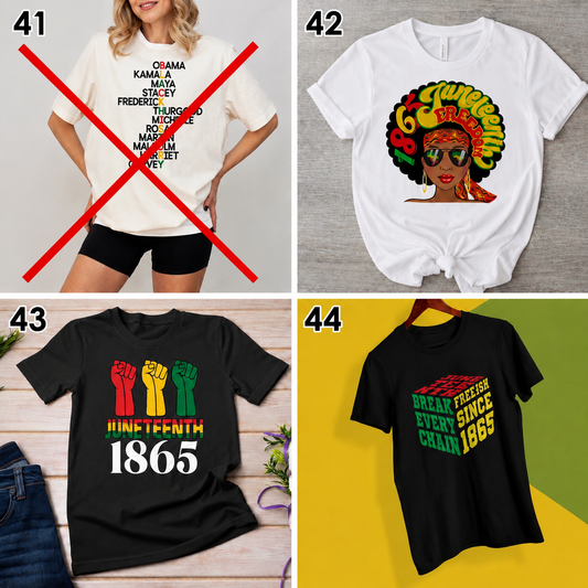 Juneteenth Tshirts - Group 3of3. Click image to see more.